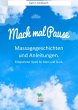Mach mal Pause - Massagegeschichten und... - Bild 1