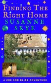 Finding the Right Home (A Zoe and Bliss Adventure, #2) (eBook, ePUB) Finding the Right Home (A Zoe and Bliss Adventure, #2) (eBook, ePUB)