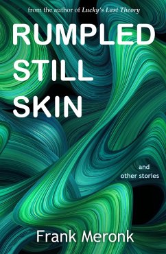 Rumpled Still Skin (eBook, ePUB) - Meronk, Frank