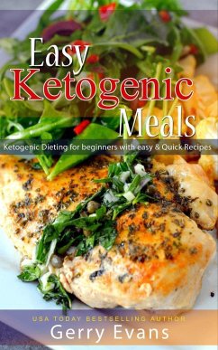 Cover Easy Ketogenic Meals - Ketogenic Dieting for beginners with easy & Quick Recipes (eBook, ePUB)