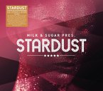 Milk & Sugar Pres. Stardust