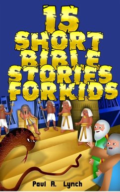 15 Short Bible Stories For Kids (eBook, ePUB) - Lynch, Paul A.