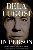Bela Lugosi in Person (eBook, ePUB)