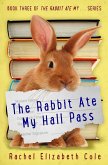 The Rabbit Ate My Hall Pass (The Rabbit Ate My ..., #3) (eBook, ePUB)