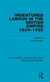 Indentured Labour in the British Empire, 1834-1920 Indentured Labour in the British Empire, 1834-1920