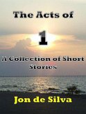 The Acts of 1 - A Collection of Short Stories (eBook, ePUB)