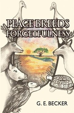 Peace Breeds Forgetfulness - Becker, G. E.