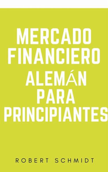 Mercado financiero aleman para principiantes (eBook, ePUB) Mercado financiero aleman para principiantes (eBook, ePUB)