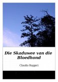 Die Skaduwee van die Bloedhond (eBook, ePUB) Die Skaduwee van die Bloedhond (eBook, ePUB)