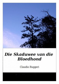 Die Skaduwee van die Bloedhond (eBook, ePUB) - Ruggeri, Claudio Die Skaduwee van die Bloedhond (eBook, ePUB) - Ruggeri, Claudio