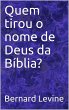 Quem tirou o nome de Deus da Biblia?... - Bild 1