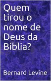 Quem tirou o nome de Deus da Biblia? (eBook, ePUB)