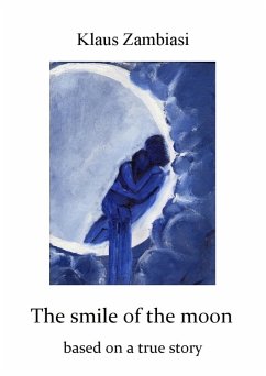 The Smile Of The Moon (eBook, ePUB) - Zambiasi, Klaus