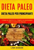 Dieta Paleo: Dieta Paleo per principianti: i piani di pasto e il tempo di risparmio per le ricette Paleo (eBook, ePUB)