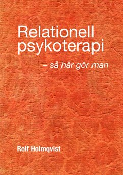 Relationell psykoterapi - så gör man - Holmqvist, Rolf