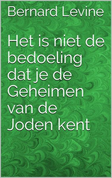 Het is niet de bedoeling dat je de Geheimen van de Joden kent (eBook, ePUB)