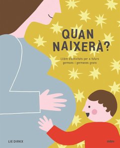 Quan naixerà? : llibre d¿activitats per a futurs germans i germanes grans