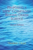 Proposing a &quote;New&quote; Cosmology Beyond Death Science