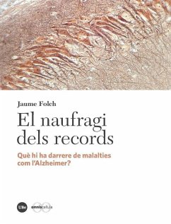 El naufragi dels records : què hi ha darrere de malalties com l'Alzheimer? - Folch López, Jaume