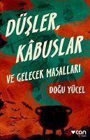 Düsler, Kabuslar ve Gelecek Masallari - Yücel, Dogu