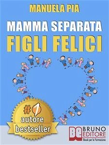 Mamma Separata Figli Felici (eBook, ePUB) - PIA, MANUELA