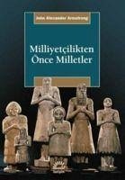 Milliyetcilikten Önce Milletler - Alexander Armstrong, John