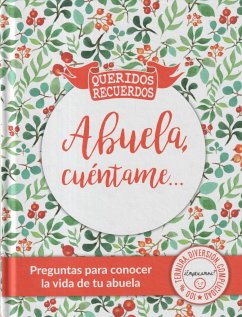 Abuela, cuéntame-- : preguntas para conocer la historia de tu vida - Chandro, Juan Carlos; Boisbaudry, Emmanuel du