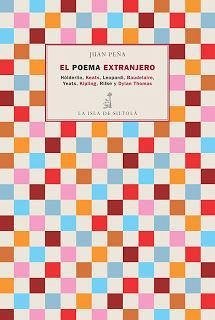 El poema extranjero : Hölderlin, Keats, Leopardi, Baudelaire, Yeats, Kipling, Rilke y Dylan Thomas - Peña Jiménez, Juan; Peña, Juan