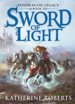 Sword Of Light (eBook, ePUB) - Roberts, Katherine