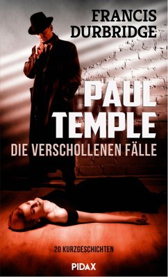 Paul Temple - die verschollenen Fälle (eBook, ePUB) - Durbridge, Francis
