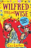 Wilfred the Unwise (eBook, ePUB) Wilfred the Unwise (eBook, ePUB)
