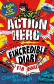 Action Hero: The Fincredible Diary of Fin Spencer (eBook, ePUB) Action Hero: The Fincredible Diary of Fin Spencer (eBook, ePUB)