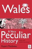 Wales, A Very Peculiar History (eBook, ePUB)