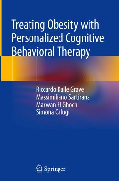 Treating Obesity with Personalized Cognitive Behavioral Therapy - Dalle Grave, Riccardo;Sartirana, Massimiliano;El Ghoch, Marwan