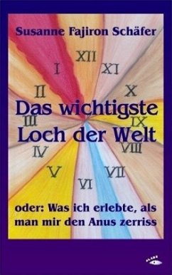 Das wichtigste Loch der Welt - Schäfer, Susanne Fajiron