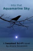 Into that Aquamarine Sky (eBook, ePUB)