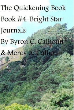 The Quickening: Book #4 in Bright Star Journals (eBook, ePUB) - Calhoun, Byron