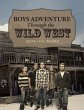 Boys Adventure Through The Wild West... - Bild 1