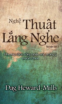 Cover Ngh¿ Thu¿t L¿ng Nghe (Phuong cách s¿ng hoàn h¿o trong ý mu¿n Chúa) Tái b¿n l¿n 2 (eBook, ePUB)