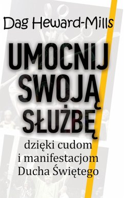 Cover Umocnij swoja sluzbe dzieki cudom i manifestacjom Ducha Swietego (eBook, ePUB)