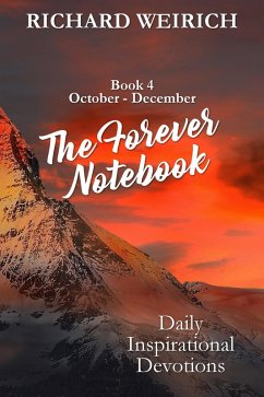 Cover The Forever Notebook: Daily Quiet Time Devotions for Christians, Book 4, October - December (eBook, ePUB)