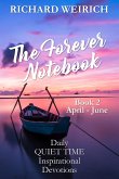The Forever Notebook: Daily Quiet Time Devotions for Christians, Book 2, April - June (eBook, ePUB) The Forever Notebook: Daily Quiet Time Devotions for Christians, Book 2, April - June (eBook, ePUB)