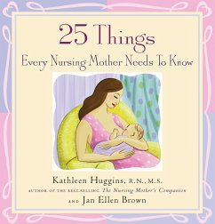 25 Things Every Nursing Mother Needs to Know (eBook, ePUB) - Huggins, Kathleen