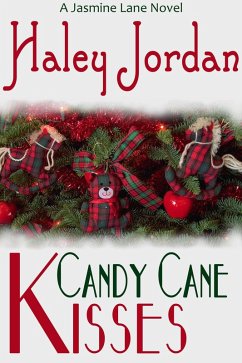 Candy Cane Kisses (Jasmine Lane, #1) (eBook, ePUB) - Jordan, Haley