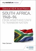 My Revision Notes: Edexcel AS/A-level History South Africa, 1948-94: from apartheid state to 'rainbow nation' (eBook, ePUB)