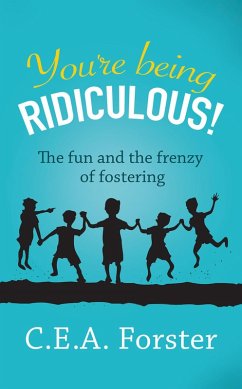 You're Being Ridiculous! (eBook, ePUB) - Forster, C. E. A.