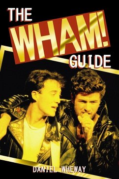 The Wham! Guide (eBook, ePUB) - Wheway, Daniel