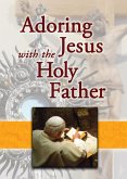 Adoring Jesus with the Holy Father (eBook, ePUB)