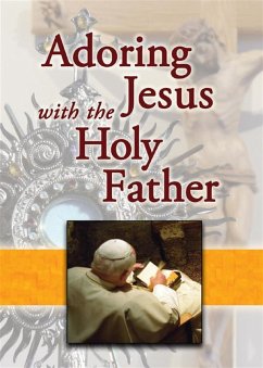 Adoring Jesus with the Holy Father (eBook, ePUB) - Stuart, Jaymie; Lea, Mary