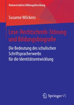 Lese-Rechtschreib-Störung und Bildungsbiografie (eBook, PDF) - Wilckens, Susanne